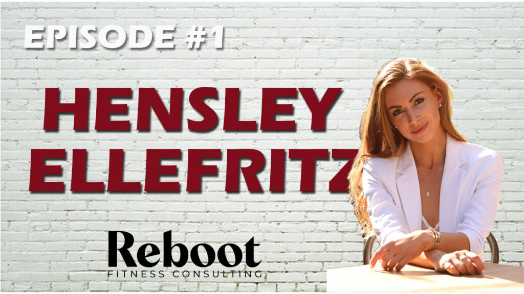 Conversation with THE sales guru of the health & fitness industry, Hensley Ellefritz